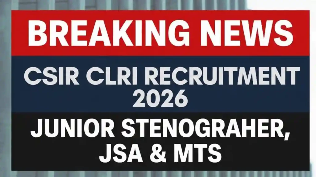 CSIR CLRI Recruitment 2026 